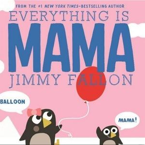 Everything Is Mama 📘by Jimmy Fallon